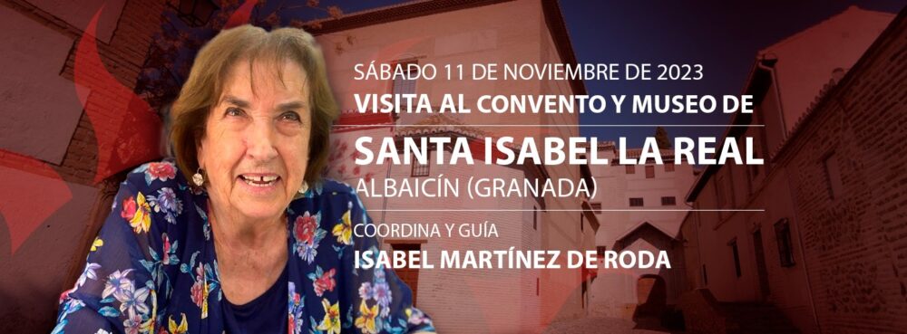 Visita al Convento y Museo Santa Isabel la Real de Granada (11 noviembre 2023)