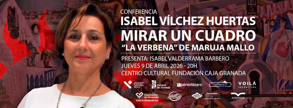 Ciclo «Mirar un cuadro». Conferencia de Isabel Vílchez Huertas sobre «La Verbena» de Maruja Mallo.